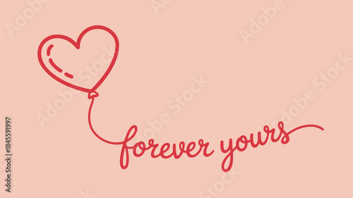 Blush pink background with heart shaped balloon and forever yours text