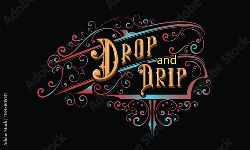 DROP AND DRIP lettering custom style design