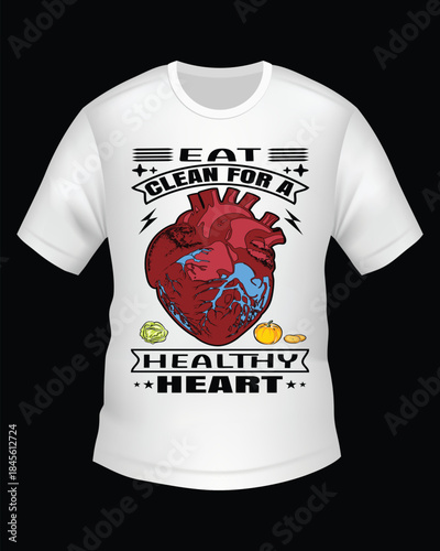 Eat clean for a Healthy Heart t shirt design