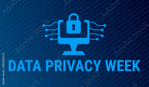 data privacy week blue color technology concepts background, banner, card or poster design template is observed every year during January, to raise awareness about the mission. Vector illustration.