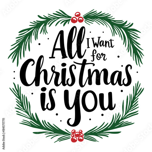 phrase All I Want for Christmas is You  , lettering