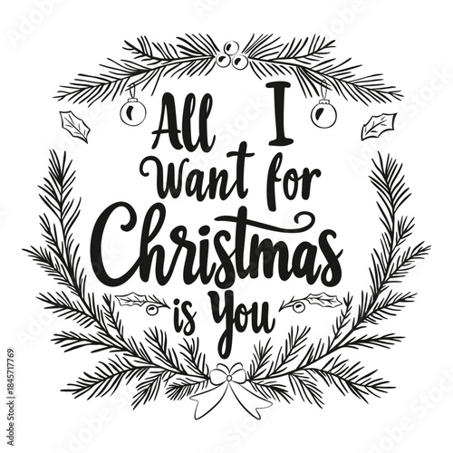  phrase All I Want for Christmas is You,  lettering 