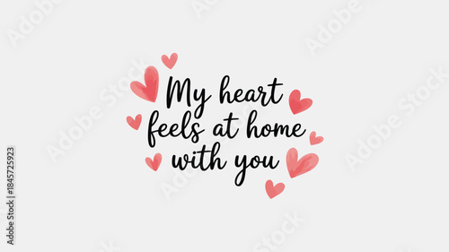 Heartfelt text with pink hearts expressing love feels at home with you