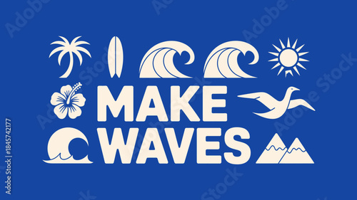 Inspirational Surf and Beach Motivation Graphic Design