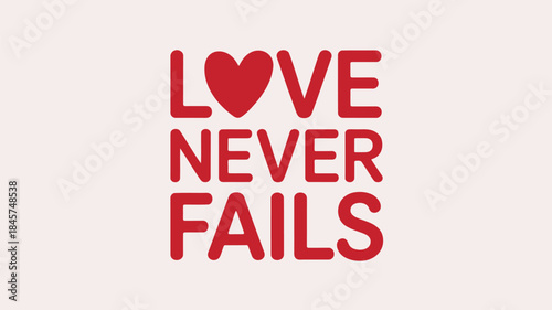 Minimal commercial valentine design with red love never fails typography on beige background for romantic greeting or sweet expression