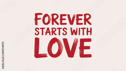 Romantic minimalist statement text reads forever starts with love on cream background