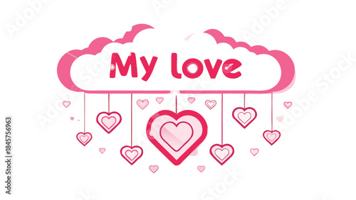 Soft pink hearts rain down from a cloud with the words my love on a white background