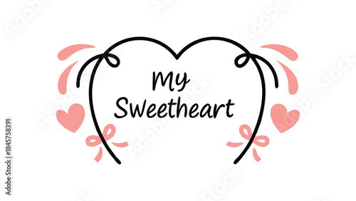 A beautiful calligraphy heart outline frame with pink hearts and bows and the words my sweetheart written in the center on a white background