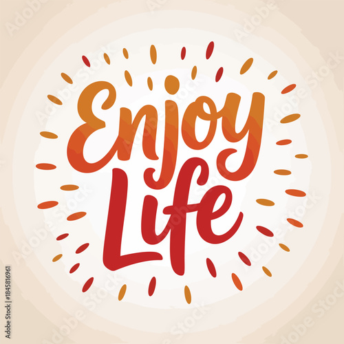A bright and cheerful hand-lettered design with the phrase enjoy life