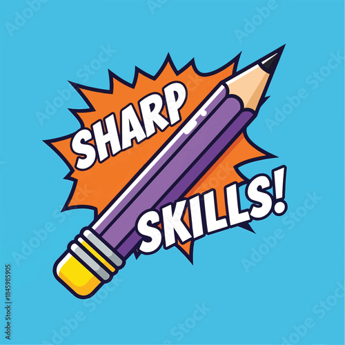 A vibrant illustration featuring a purple pencil with a sharp tip, set against a bright orange starburst on a blue background, with SHARP SKILLS! in bold white lettering.