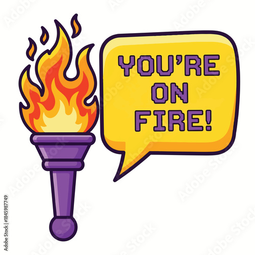 A bright purple torch with flames next to a yellow speech bubble that says YOU'RE ON FIRE! in pixelated purple text.