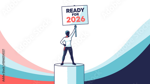 Determined business manager standing on a pedestal holding a sign displaying 'READY FOR 2026' in a vector illustration, concept for strategic planning, future goals and annual reports