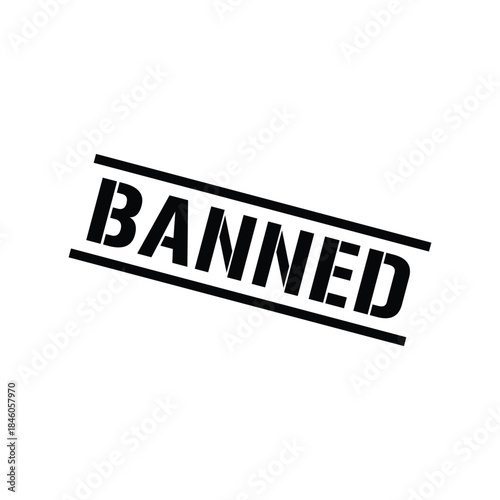 Banned Stamp, Banned Grunge Sign Vector Template