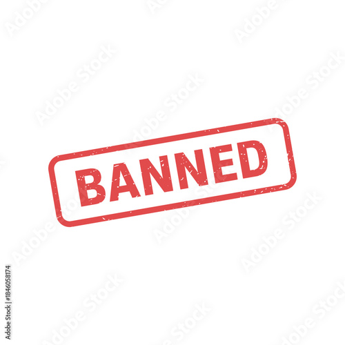 Banned Stamp, Banned Grunge Sign Vector Template