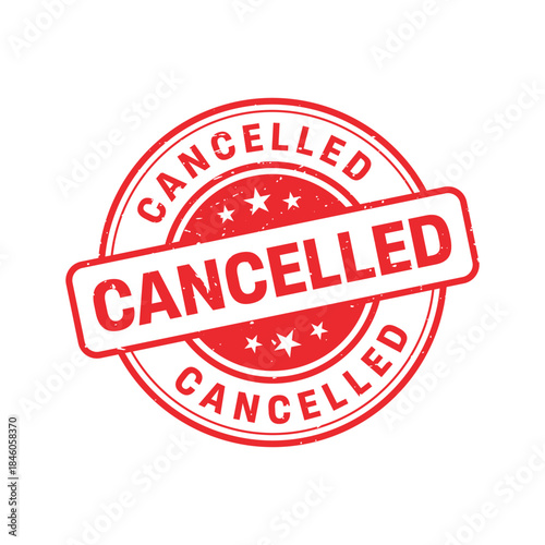 Cancelled Stamp, Cancelled Grunge Sign Vector Template