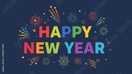 Vibrant happy new year celebration sign with fireworks on dark blue background