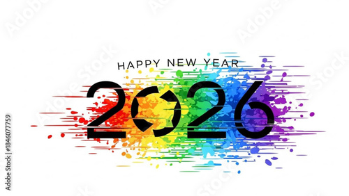 Happy new year 2026 colorful celebration background with rainbow paint splatters and black text on white