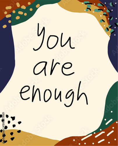 You Are Enough Empowering Self-Love Quote with Abstract Hand-Drawn Border