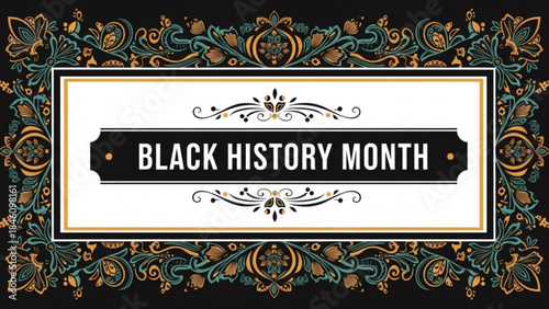 Black history month celebration with ornate floral border and elegant design elements on white background