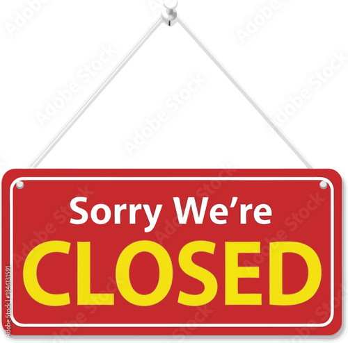 Red 'sorry we're closed' sign for business, store, shop   retail closure notification