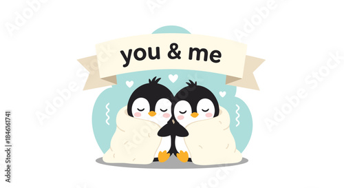An adorable penguin couple snuggling together under a warm blanket, with a 'you & me' banner above them for a romantic card.