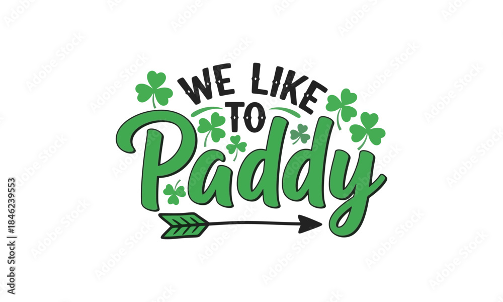 Fototapeta premium WE LIKE TO PADDY - Saint Patrick's Day illustration with shamrocks and arrow