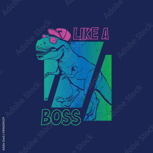Like A Boss Funny Dinosaur boys graphic t shirt design.eps