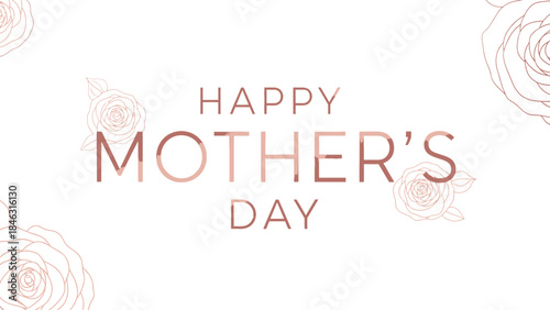Happy mothers day greeting card with rose illustrations and elegant text