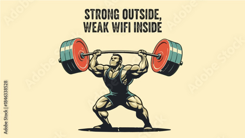 Cartoon bodybuilder lifting heavy weights with funny "Strong Outside Weak Wifi Inside" quote illustration