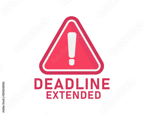 A red triangle warning sign with an exclamation mark and the words 'DEADLINE EXTENDED' in red text on a white background.