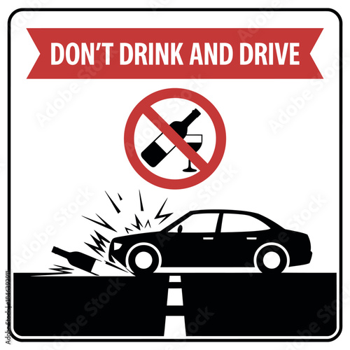 Don't drink and drive warning sign illustrates a car crashing after a bottle of alcohol falls onto the road.