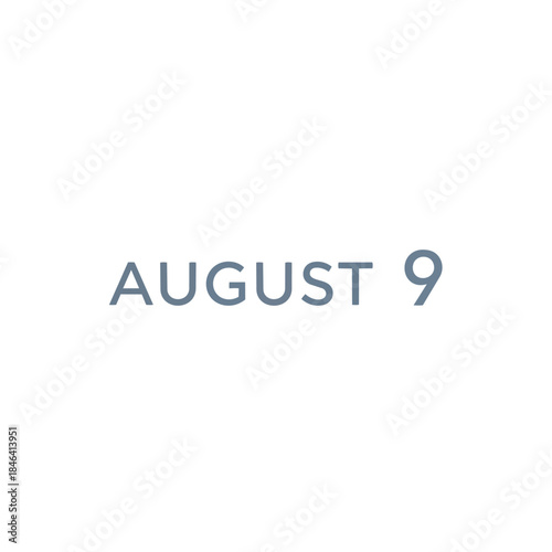 A crisp, minimalist digital display of the date August 9, rendered in a subdued tone against a bright, pristine white background. Ideal for calendar