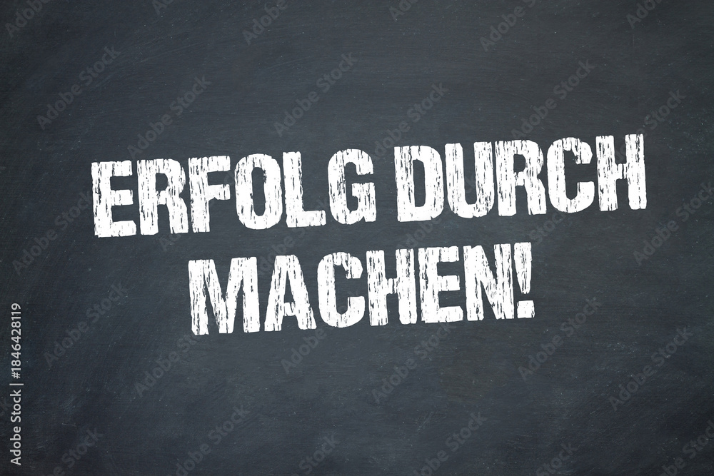 Obraz premium Erfolg durch MACHEN!