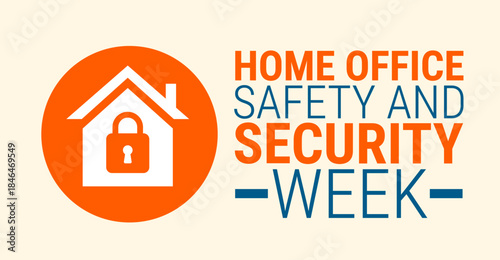 Home Office Safety and Security Week background, banner, card or poster design template is observed every year during January, to raise awareness about the mission. Vector illustration.