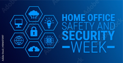 Home Office Safety and Security Week background, banner, card or poster design template is observed every year during January, to raise awareness about the mission. Vector illustration.