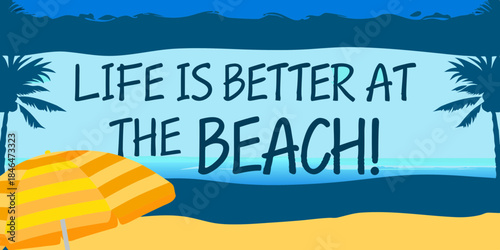 Life is better at the beach graphic with palm trees and umbrella