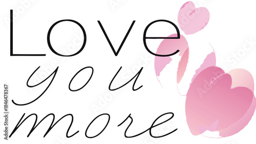 Bold modern typography design with pink hearts and love you more text