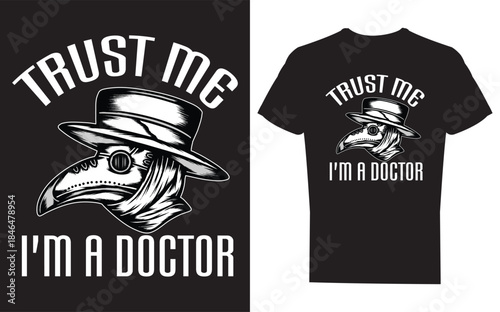 Black tshirt with doctor plague mask design and trust me text