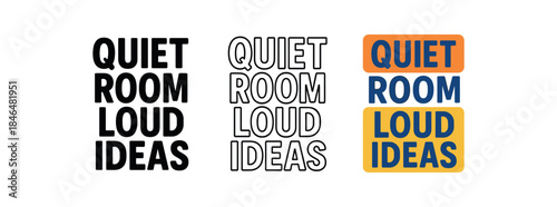 lettering three text only designs with phrase quiet room loud ideas