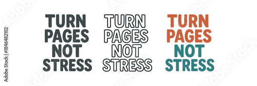 lettering three text only designs with phrase turn pages not stress
