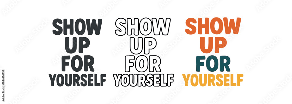 Obraz premium lettering three text only designs with phrase show up for yourself