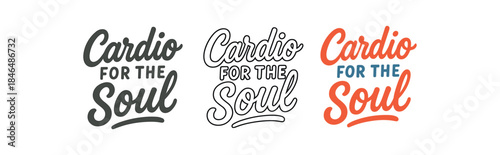 lettering three text only designs with phrase cardio for the soul