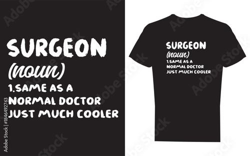 Black tshirt with funny surgeon definition text on