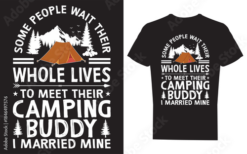 Camping tshirt design with a mountain and tree silhouette and quote about meeting a camping buddy