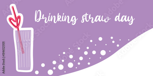 Hand drawn vector illustration of a drinking glass with straw shaped heart and Drinking Straw Day lettering on a purple background