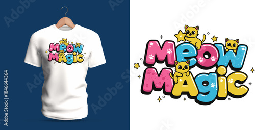 A charming T-shirt design showing the phrase “Meow Magic” decorated with adorable cartoon cats, sparkles, stars, and rounded colorful text. The playful shapes, warm pastel palette, and fun kitty