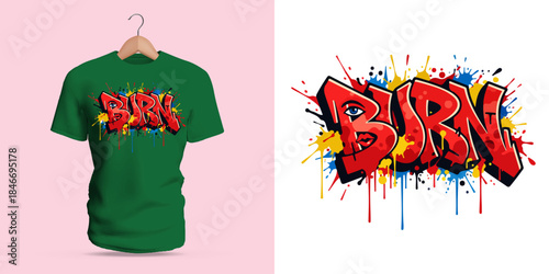 This vector T-shirt features graffiti lettering spelling “Burn,” decorated with splattered paint, bold strokes, sharp angular shapes, and dripping accents. The vivid color layers, rugged texture