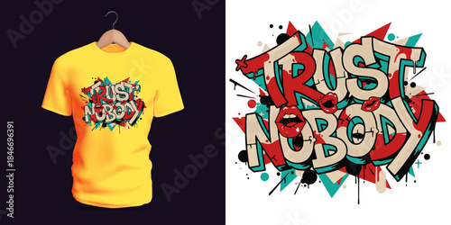 This vector T-shirt showcases graffiti lettering reading “Trust Nobody,” enhanced with dynamic splashes, dripping accents, sharp fragmented shapes, and expressive rough lines. The powerful contrasts