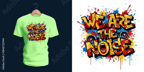 Noisy, energetic graffiti artwork displaying “We Are the Noise,” filled with expressive strokes, dripping textures, and explosive color combinations. Strong rebellious street-art vibe