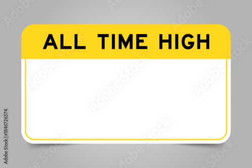 Label banner that have yellow headline with word all time high and white copy space, on gray background